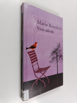 Mario Benedetti : Vivir Adrede