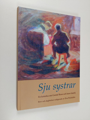 Sju systrar : en krönika om Gustaf Roos och hans familj