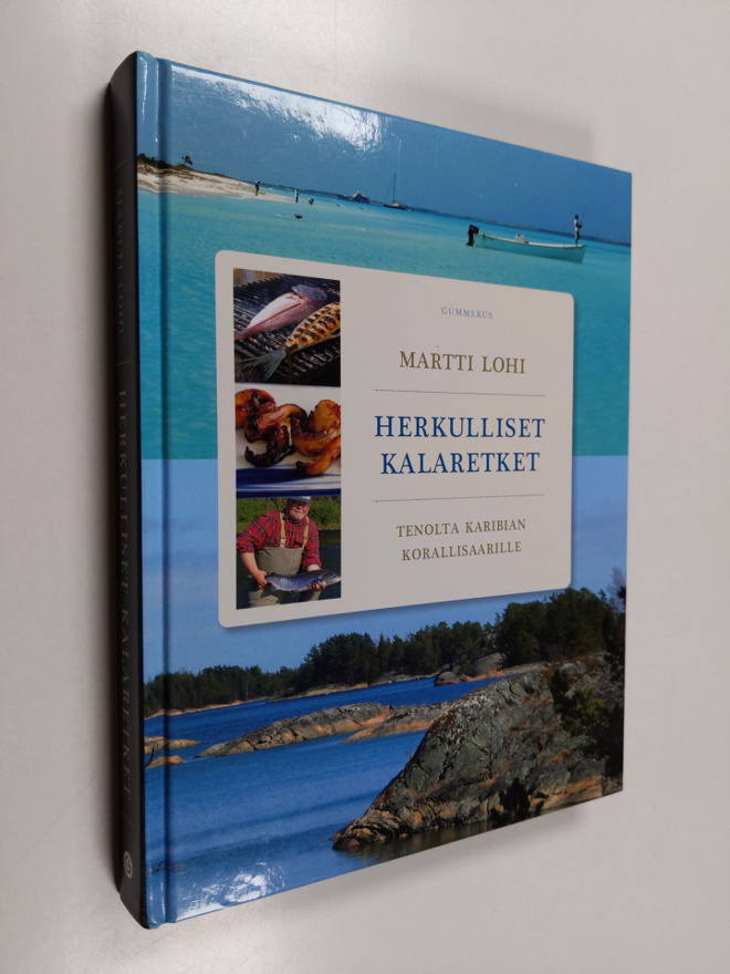 Martti Lohi : Herkulliset kalaretket : Tenolta Karibian k...