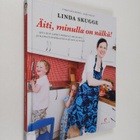 Linda Skugge : Äiti, minulla on nälkä! - pikkukuva 1