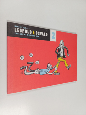 Mikko Kalajoki : Leopold & Osvald 2 : Koskaan et muuttua saa