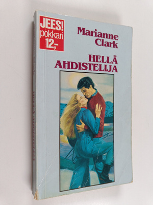 Marianne Clark : Hellä ahdistelija
