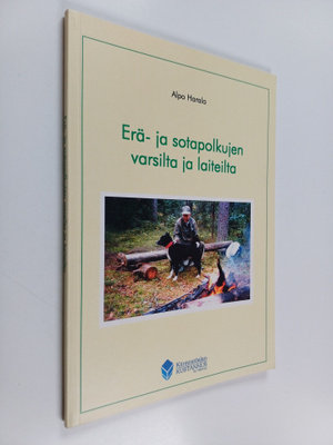 Alpo Harala : Erä- ja sotapolkujen varsilta ja laiteilta ...