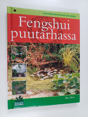 Gill Hale : Fengshui puutarhassa