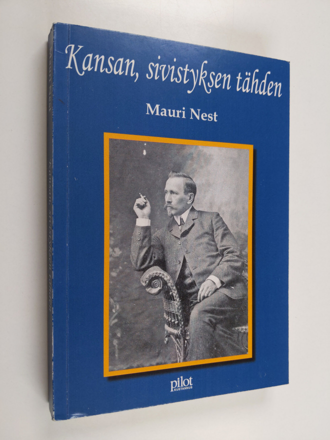 Mauri Nest : Kansan, sivistyksen tähden - Severi Nuormaan...