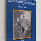 Mauri Nest : Kansan, sivistyksen tähden - Severi Nuormaan... - pikkukuva 1