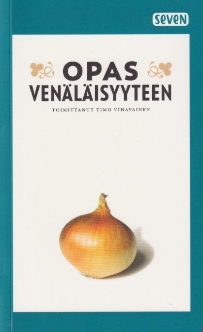Timo Vihavainen (toim.): Opas venäläisyyteen