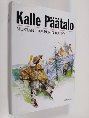 Kalle Päätalo : Mustan Lumperin raito : kertomuksia ja nä...
