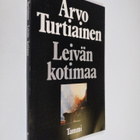 Arvo Turtiainen : Leivän kotimaa : runoja - pikkukuva 1