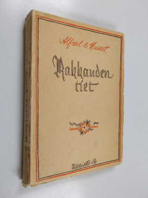 Alfred de Musset : Rakkauden tiet : kaksi novellia