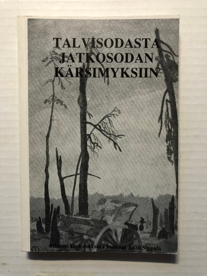 Talvisodasta jatkosodan kärsimyksiin Antti Sippala