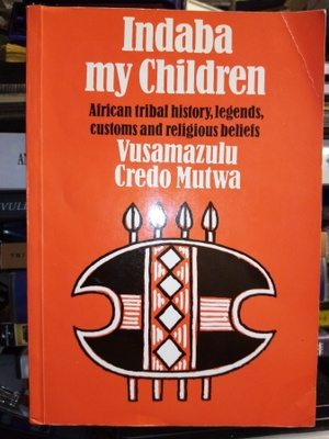 Vusamazulu Credo Mutwa : Indaba my CHILDREN ( SIS POSTIKULU)