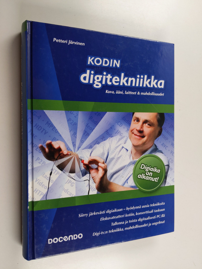 Petteri Järvinen : Kodin digitekniikka : kuva, ääni, lait...