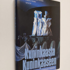 Tiina-Maija ym. (toim.) Lehtonen : Kuninkaasta kuninkaase... - pikkukuva 1