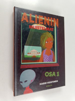 Harri Veistinen : Alienin muistelmat
