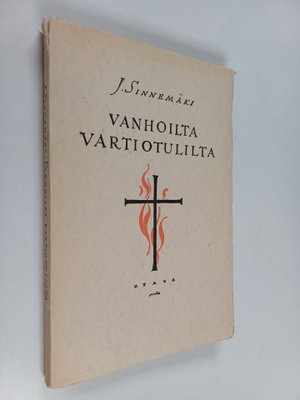 Jussi Sinnemäki : Vanhoilta vartiotulilta : muistokuvia