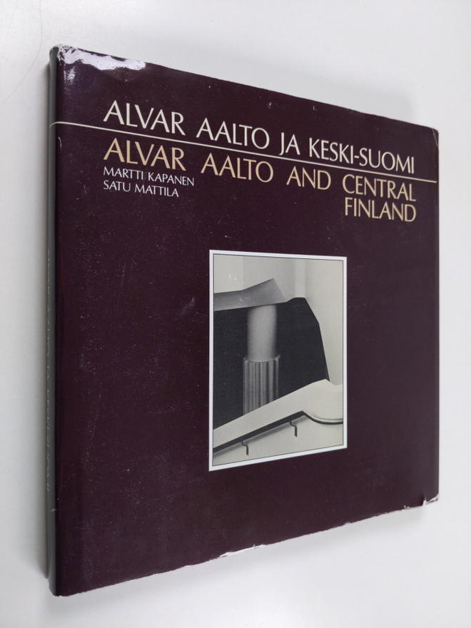 Martti Kapanen : Alvar Aalto ja Keski-Suomi - Alvar Aalto...