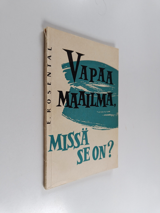 E. Rosental : Vapaa maailma, missä se on
