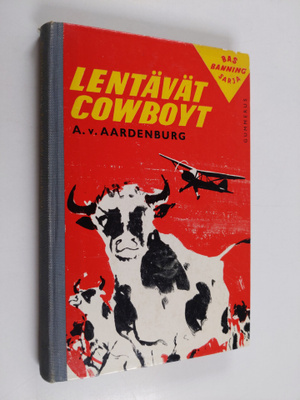 Aart van Aardenburg : Lentävät cowboyt : Bas Banningin se...