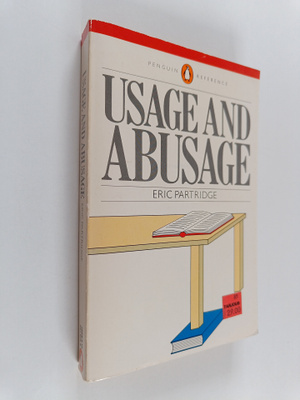 Eric Partridge : Usage and abusage : a guide to good English