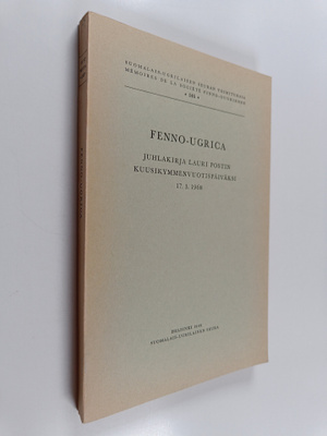 Fenno-Ugrica - Juhlakirja Lauri Postin kuusikymmenvuotisp...