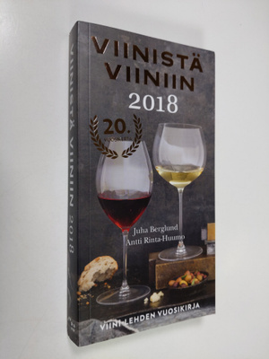 Juha Berglund : Viinistä viiniin 2018 : Viini-lehden vuos...