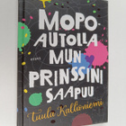 Tuula Kallioniemi : Mopoautolla mun prinssini saapuu - pikkukuva 1