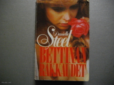 Danielle Steel: Bettinan rakkaudet (19.3)