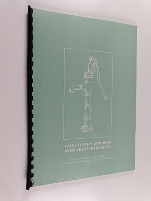 Kaija Ojanen : Vaikutusten arviointi asemakaavoituksessa ...