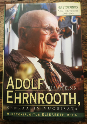 Ulla Appelsin: Adolf Ehrnrooth, kenraalin vuosisata
