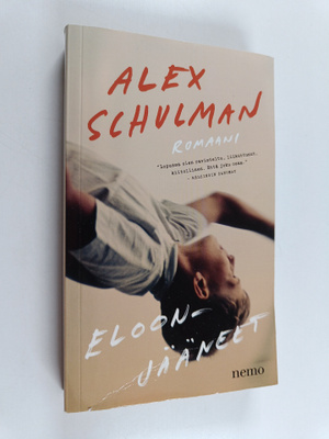 Alex Schulman : Eloonjääneet : romaani