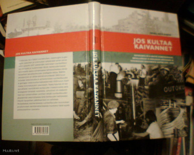 Panu Nykänen JOS KULTAA KAIVANET ( 1 p. 2009 ) Sis.pk:t