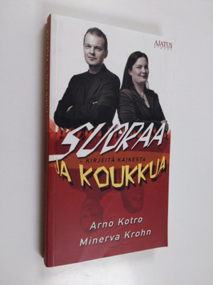 Arno Kotro : Suoraa ja koukkua : kirjeitä kaikesta