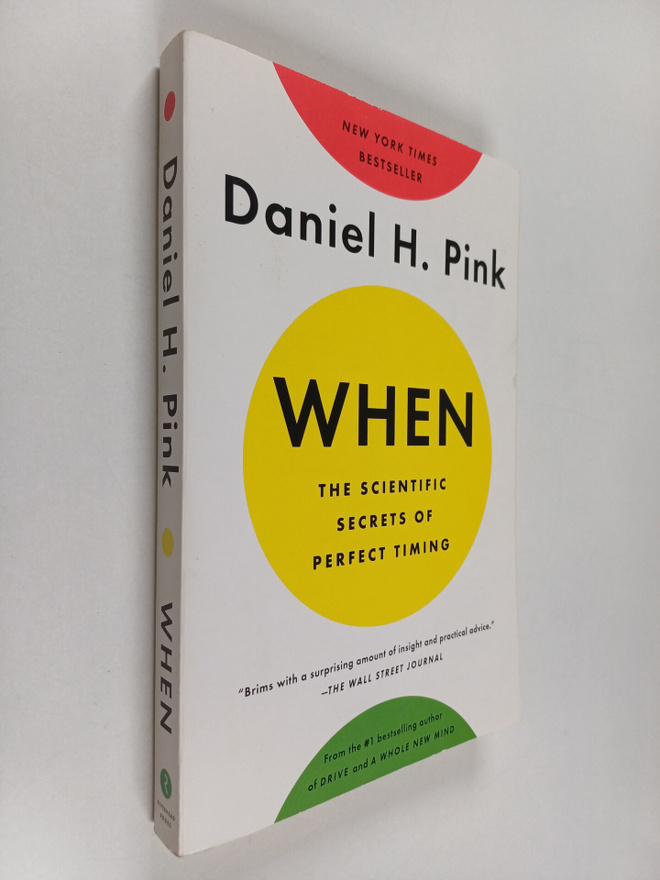 Daniel H. Pink : When : the scientific secrets of perfect...