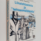 Unto Kanerva : Liinatehtaalaisia ja "tehtaanmaistereita" ... - pikkukuva 1