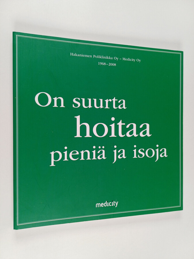 On suurta hoitaa pieniä ja isoja : Hakaniemen Poliklinikk...