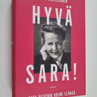Anna Kortelainen : Hyvä Sara! : Sara Hildenin kolme elämää - pikkukuva 1