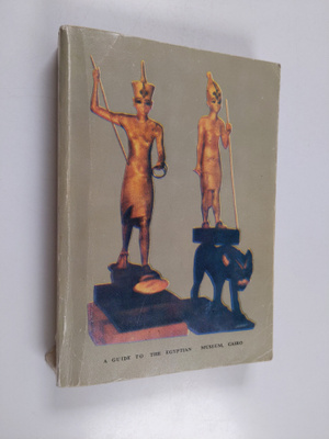 A Guide to the Egyptian Museum, Cairo