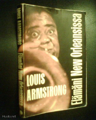 Louis Armstrong ELÄMÄNI NEW ORLEANSISSA ( 1 p. 1961 ) Sis.pk