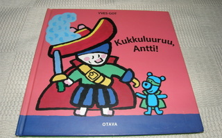 Yves Got Kukkuluuruu, Antti!