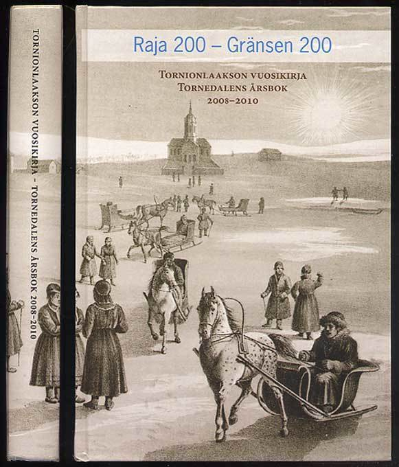 Raja 200: Tornionlaakson vuosikirja 2008-2010 (1.p., 2010)