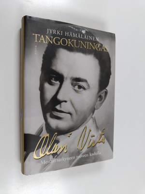 Jyrki Hämäläinen : Tangokuningas Olavi Virta : mestari sä...