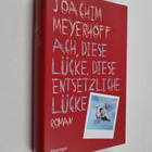 Joachim Meyerhoff : Ach, diese Lucke, diese entsetzliche ... - pikkukuva 1