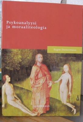 Eugen Drewermann: Psykoanalyysi ja moraaliteologia. 308 s.