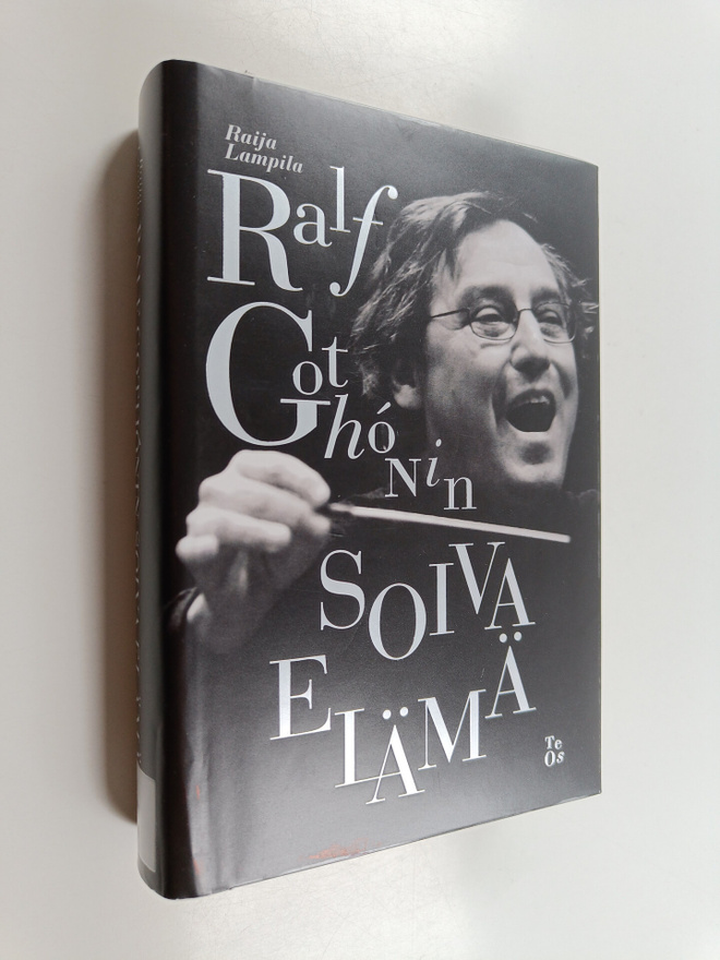 Raija Lampila : Ralf Gothonin soiva elämä
