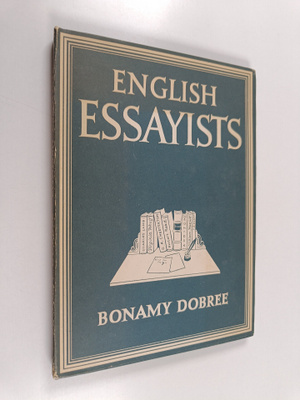 Bonamy Dobree : English essayists