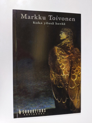 Markku Toivonen : Kuka yössä herää