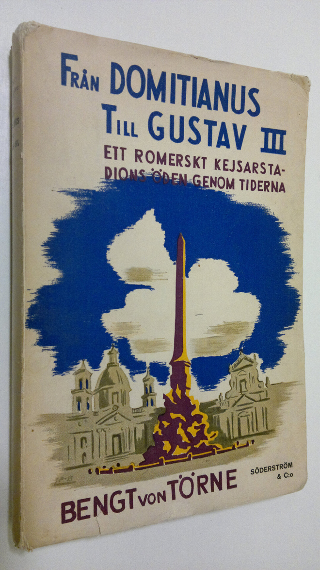 Bengt von Törne : Från Domitianus till Gustav III : ett r...