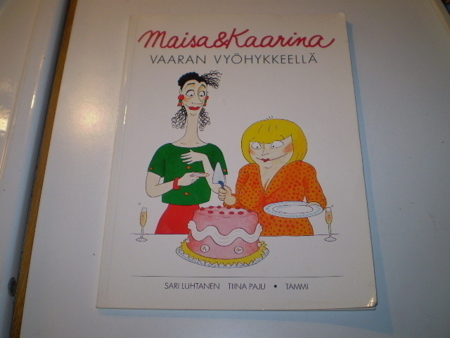 Maisa & Kaarina  Vaaran vyöhykkeellä