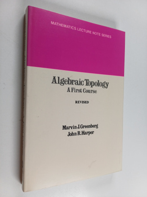 Marvin J. Greenberg : Algebraic topology : a first course